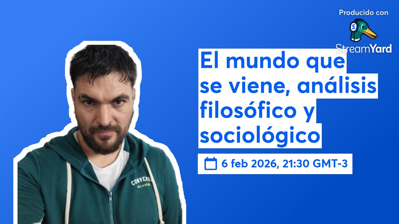 El mundo que se viene, análisis filosófico y sociológico