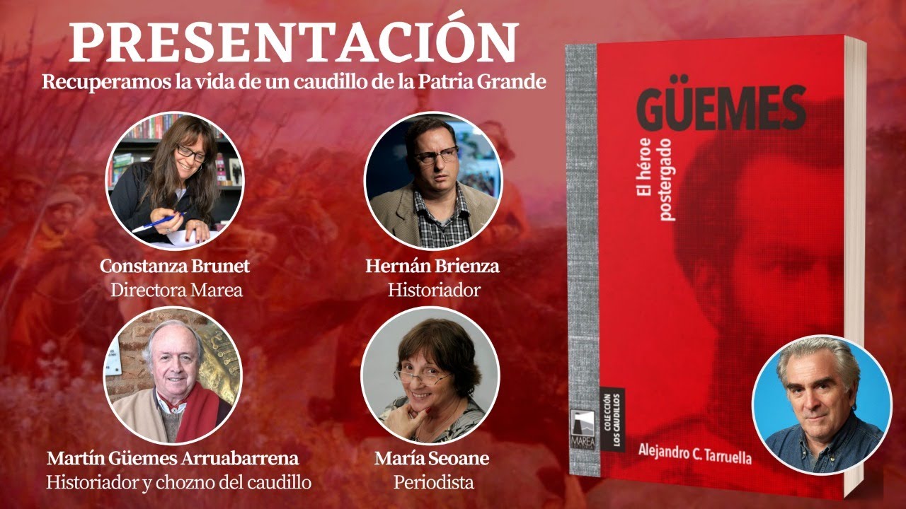 Presentación: Güemes el héroe postergado