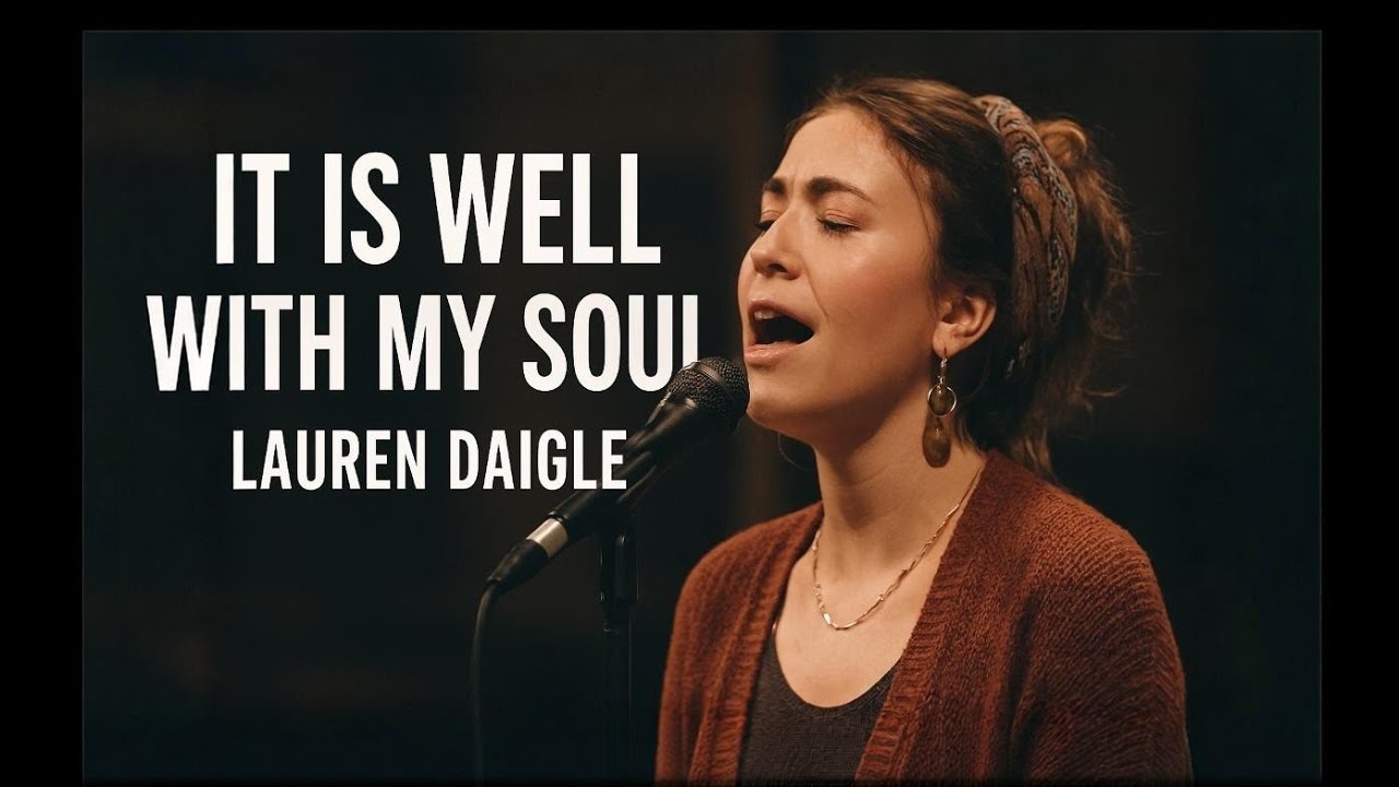 Lauren Daigle–IT IS WELL WITH MY SOUL – Deep Anointed Worship | Spirit-Filled Christian Song 2026 💥