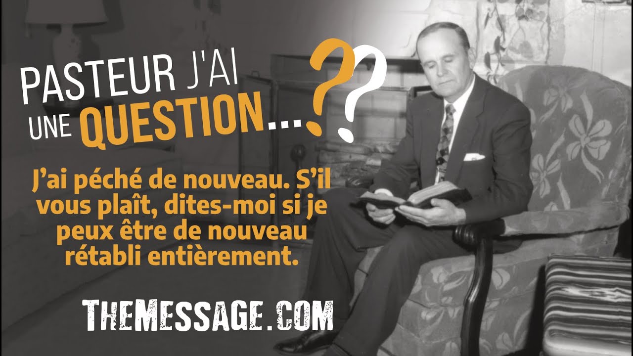 PASTEUR, J’AI UNE QUESTION: J’ai péché de nouveau, pourai-je être de rétabli?
