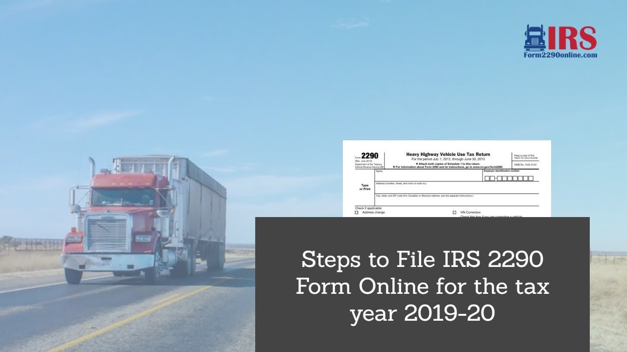 Steps to File IRS 2290 Form Online for the tax year 2019-20