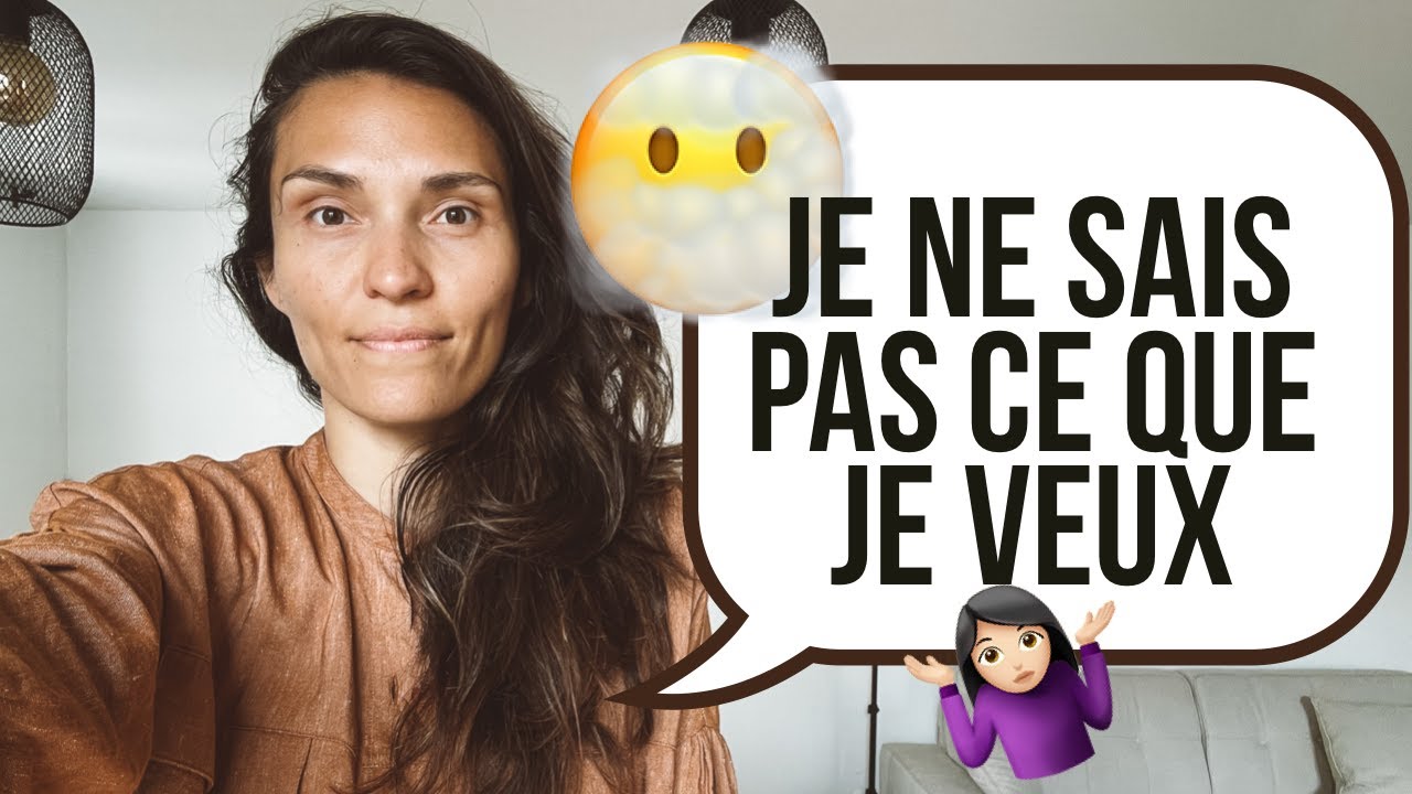 Je ne sais pas ce que je veux