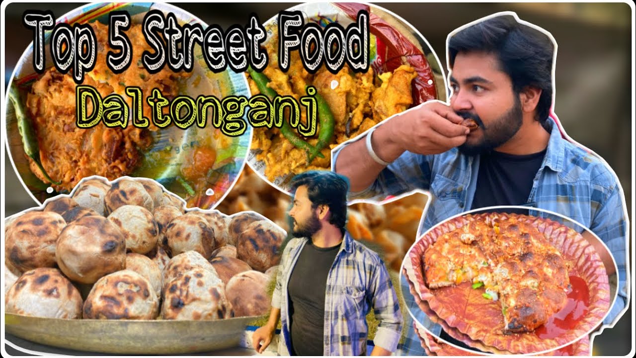 Top 5 Street Food Daltonganj Palamu || Daltonganj street food