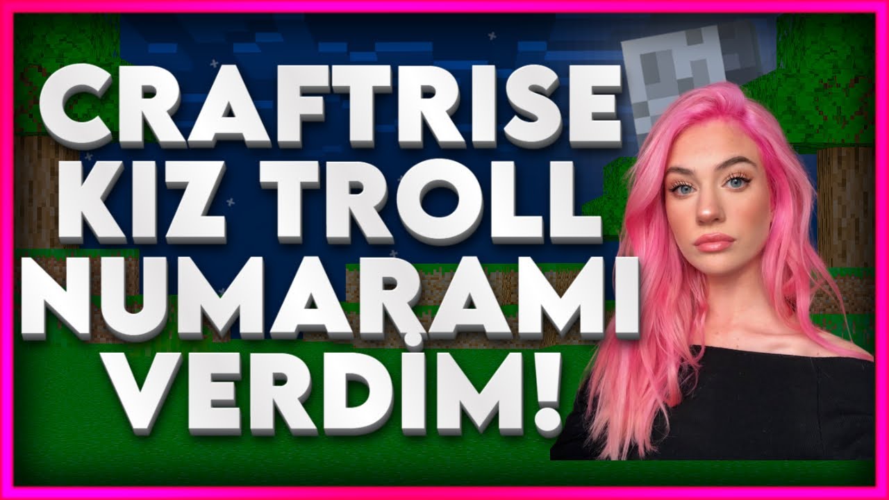 CRAFTRISE KIZ TROLL YAPARKEN NUMARAMI VERDİM ARADI!😱 - minecraft