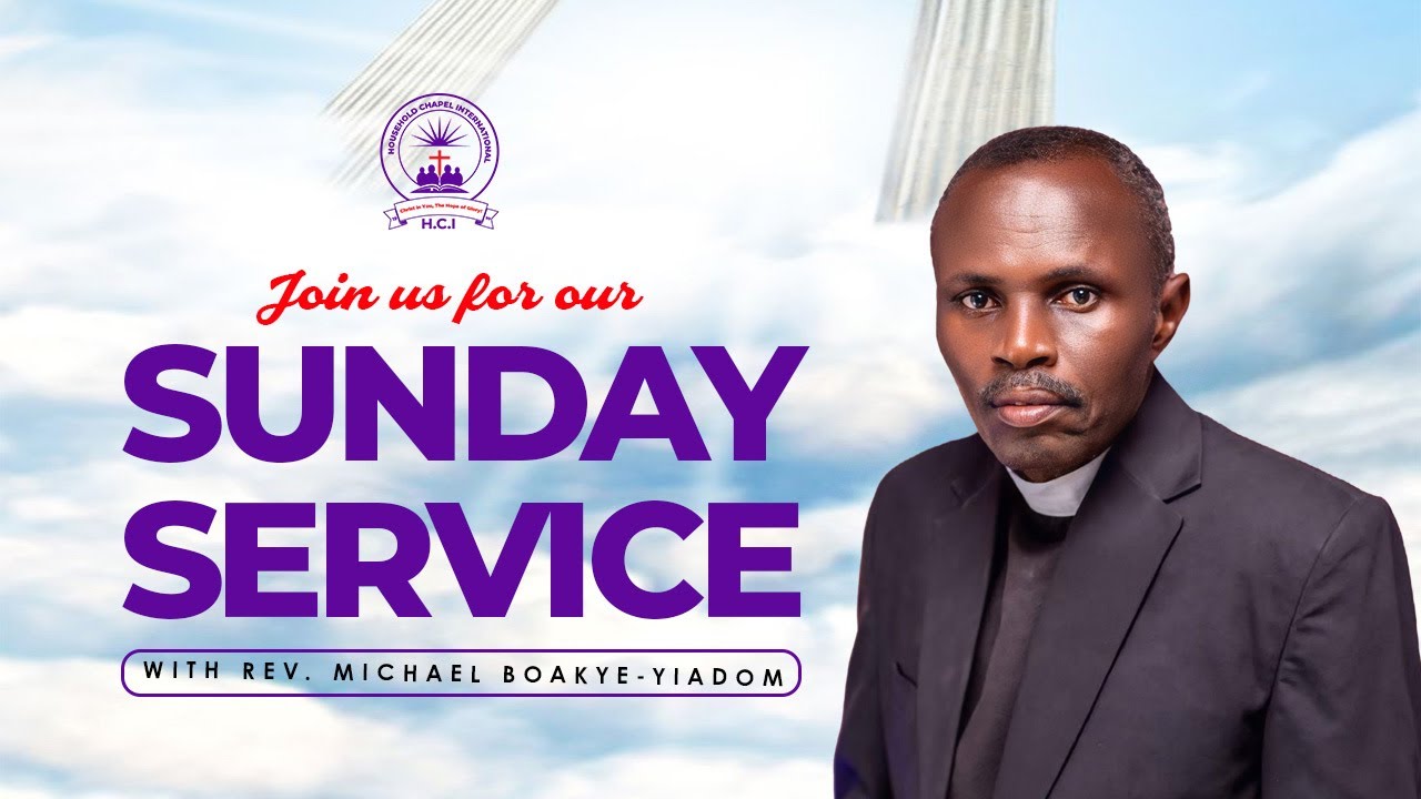SUNDAY SERVICE (LIVE) WITH REV. MICHAEL BOAKYE-YIADOM