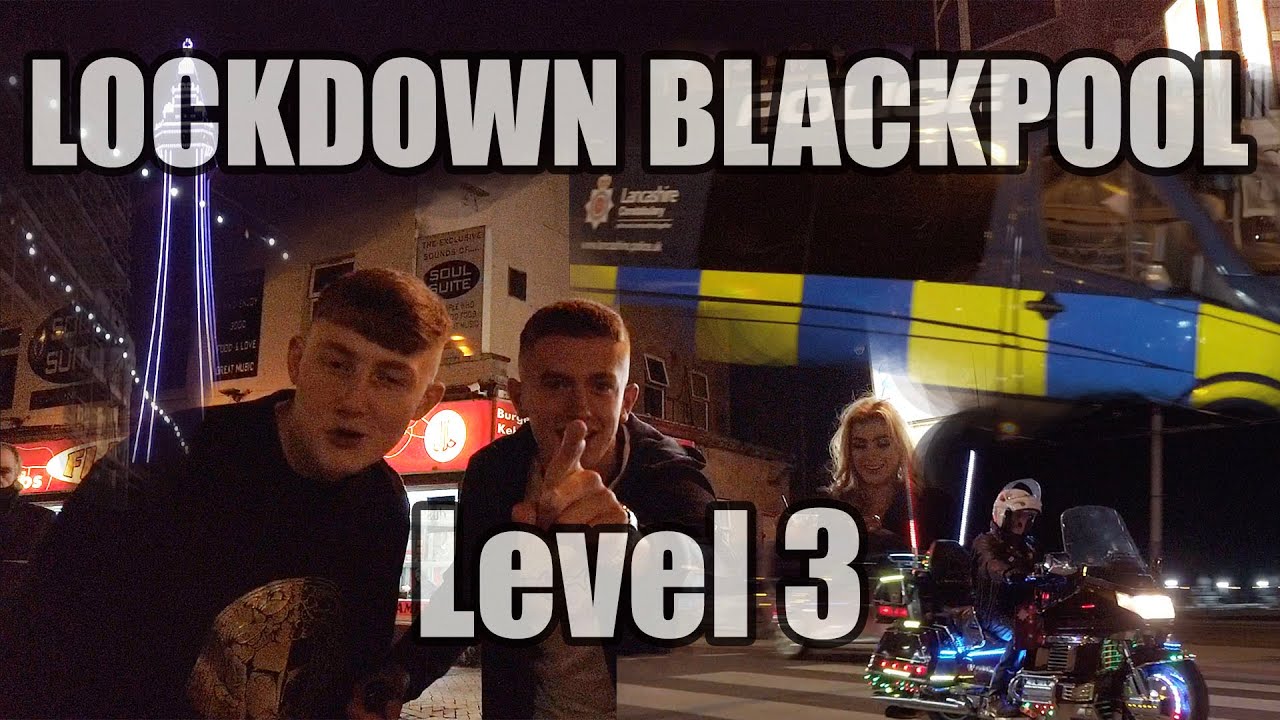 Lockdown Blackpool Level 3 **Contains bad language from the start**