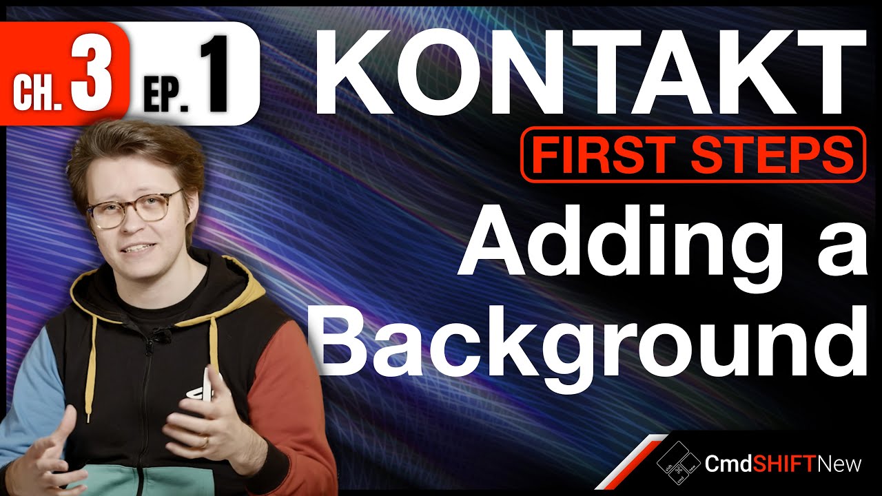 Creating a Background and Performance View (GUI)... KONTAKT: FIRST STEPS (Ch. 3 Ep. 1)