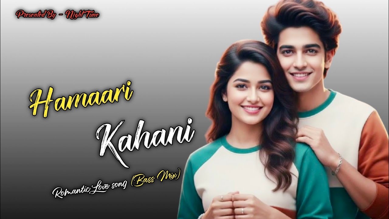 Hamaari Kahani / New Bollywood Hit Song / Hindi Song 