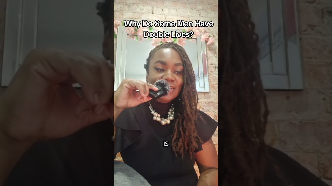 Why do some men have double lives? Ita a deep one