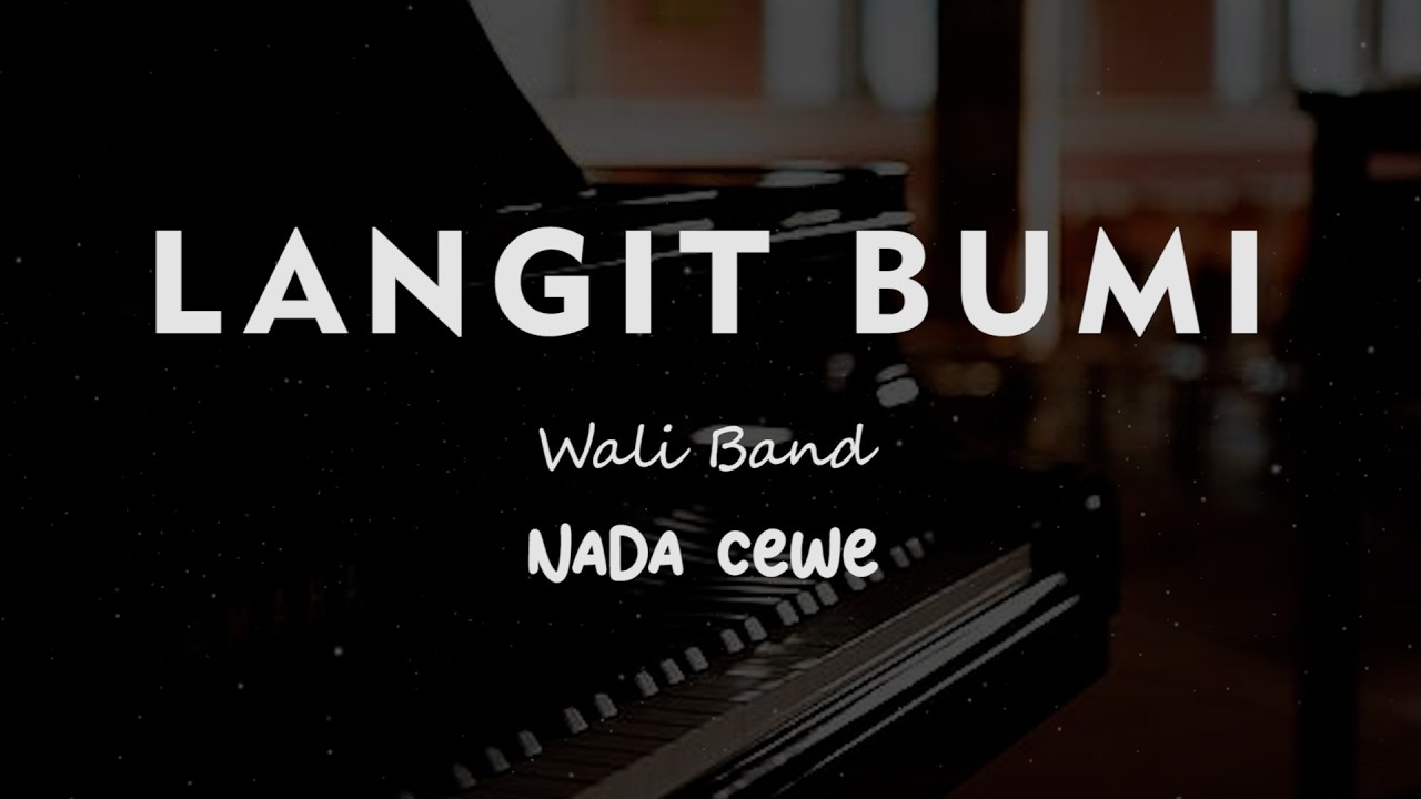 LANGIT BUMI // Wali Band // KARAOKE PIANO AKUSTIK NADA CEWE ( FEMALE )
