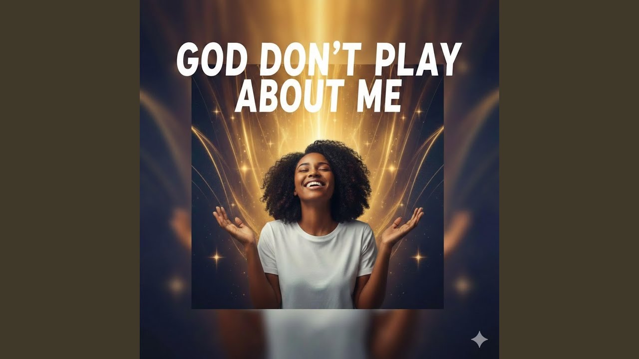 God Don't Play About Me