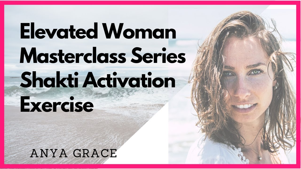 Activate Your Feminine Energy Through This Powerful Practice (The Elevated Woman Sacred System)