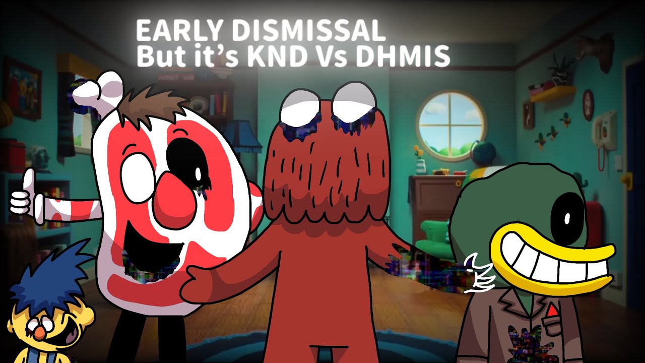 FNF Cover: Early Dissmissal but it’s KND Vs DHMIS