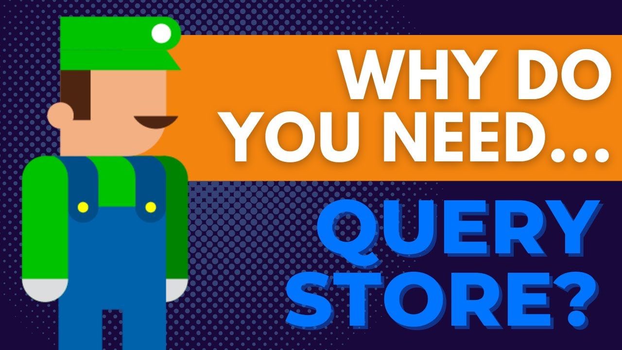 Why You Need Query Store