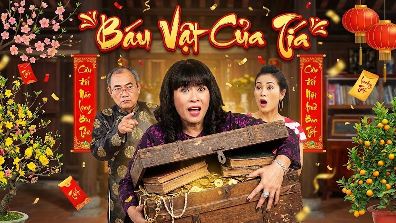 PHIM TẾT 2026 | BÁU VẬT CỦA TÍA | PHIM HÀI TẾT VIỆT NAM HAY MỚI NHẤT 2026 | PHIM HÀI TẾT 2026