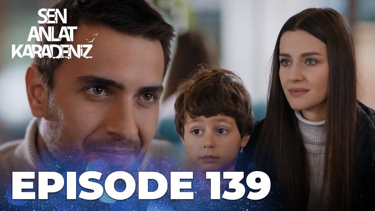 Sen Anlat Karadeniz | Lifeline - Episode 139