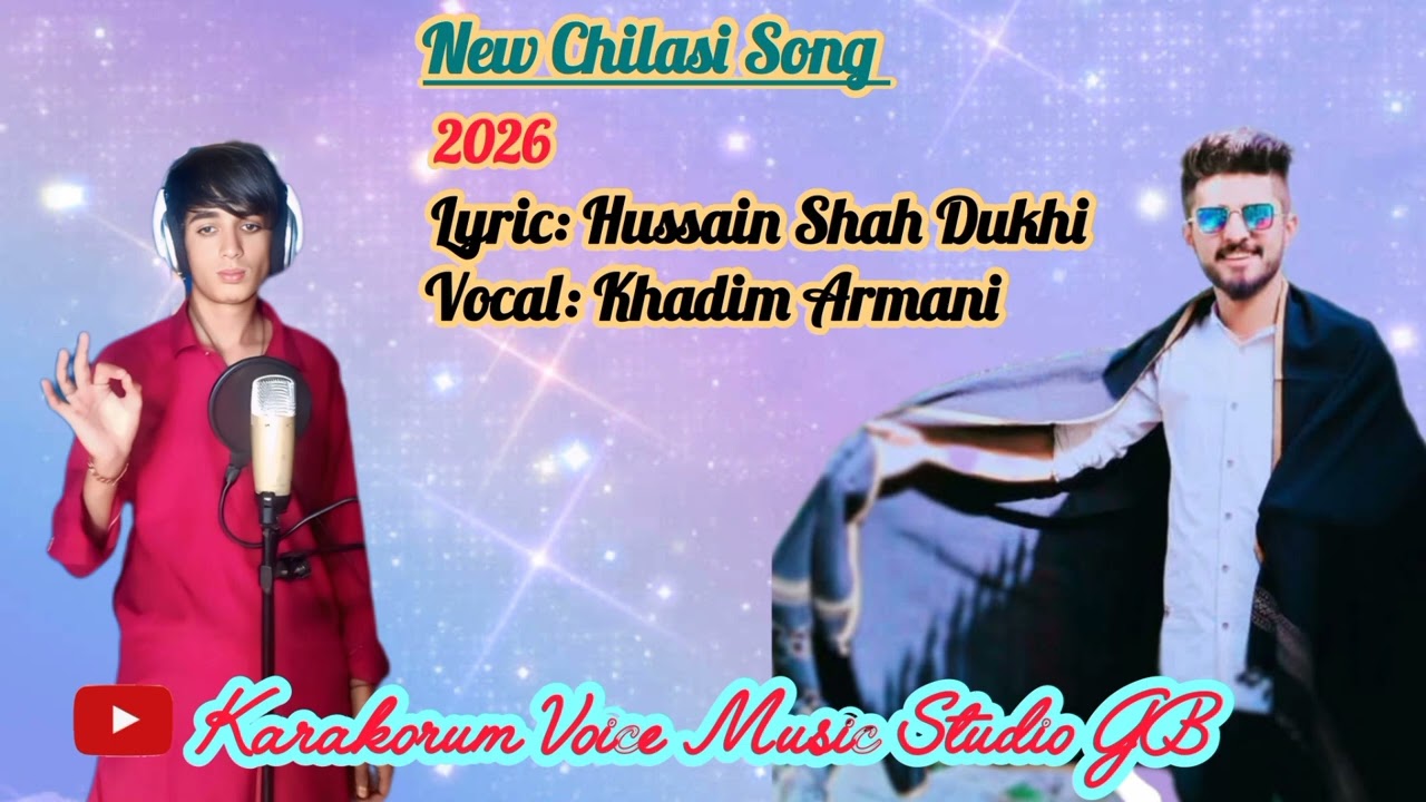 New Chilasi Song // Singer // Khadim Armani // KVMS GB 