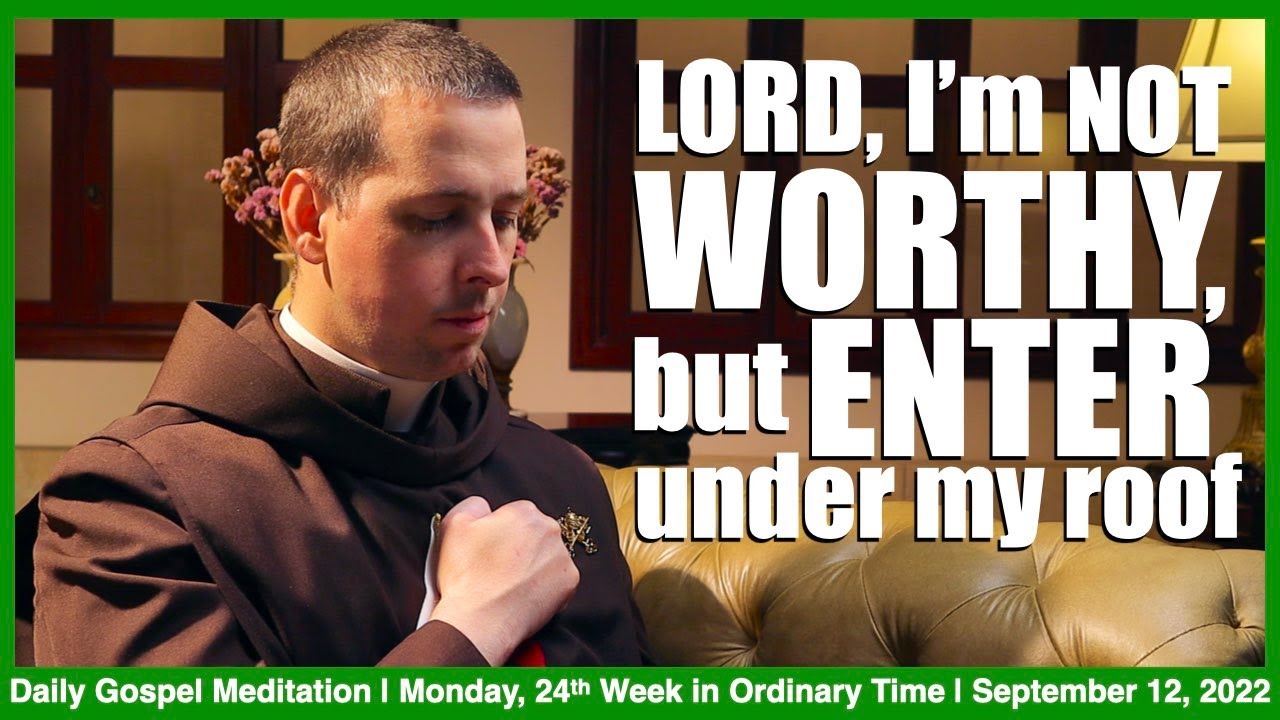 LORD, ENTER under my ROOF  |  Daily Gospel Meditation - Fr. Ryan Murphy | September 12, 2022