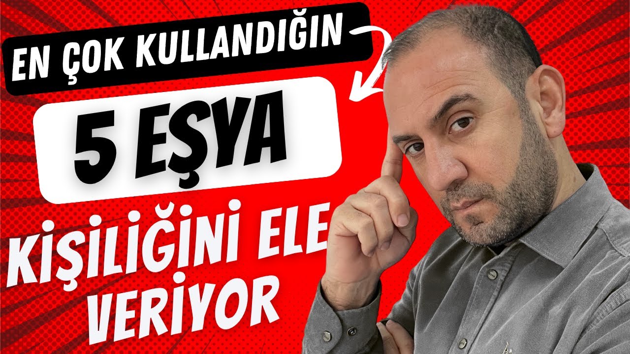 En Çok Kullandığın 5 Eşya Kişiliğini Ele Veriyor!