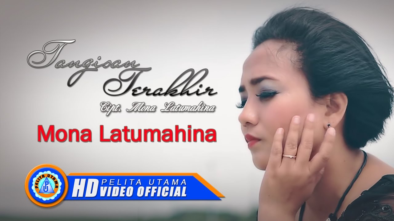 MONA LATUMAHINA - TANGISAN TERAKHIR (Official Music Video)