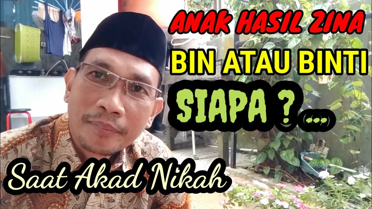 ANAK HASIL ZINA SIAPA BIN ATAU BINTINYA SAAT AKAD NIKAH @Penghulu Cinta