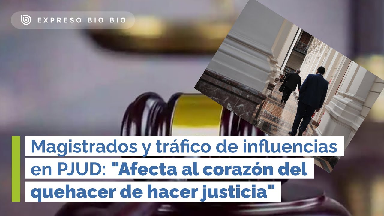 Magistrados y tráfico de influencias en PJUD: "Afecta al corazón del quehacer de hacer justicia"