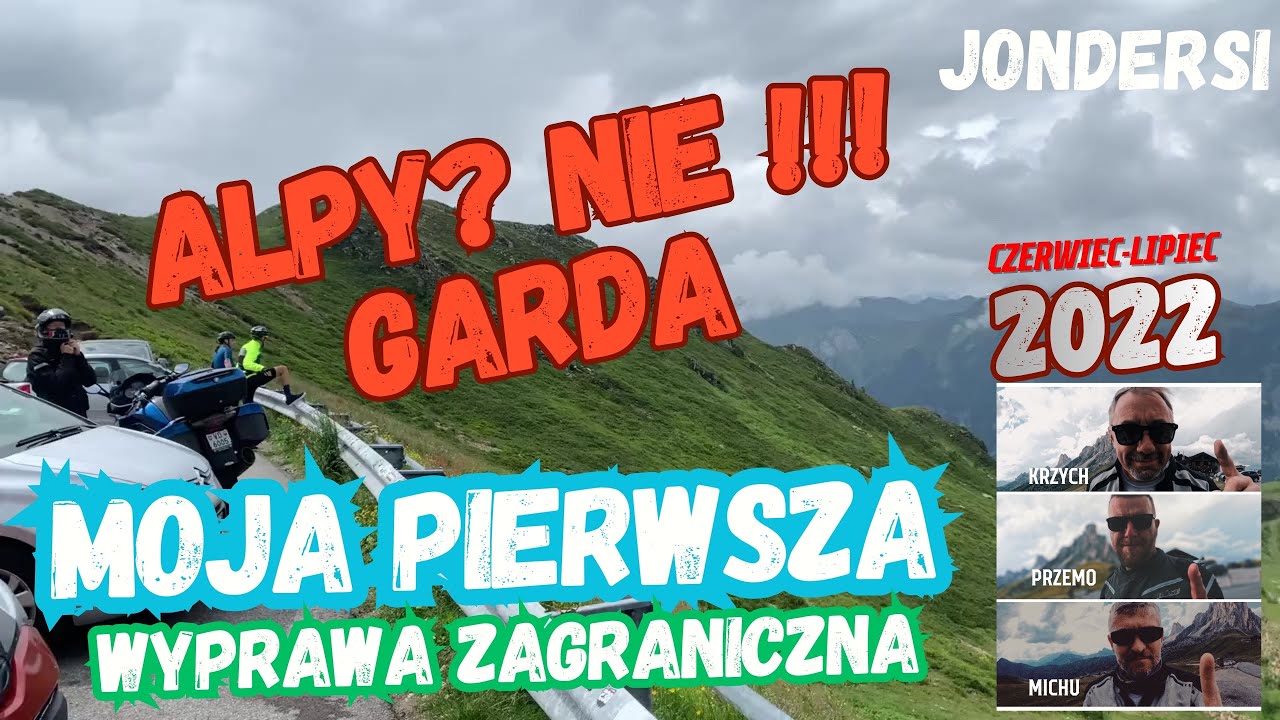Mój pierwszy wyjazd zagraniczny z jONdersami. Włochy, Garda, Dolomity. Trochę Alp ;)