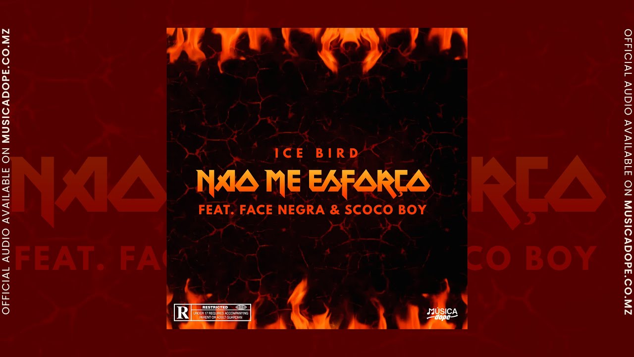 Ice Bird - Não me Esforço (feat. Face Negra & Scoco Boy) [Official Audio]