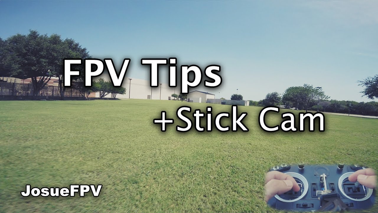 FPV Tips - Beginner to Mid Level Pilots