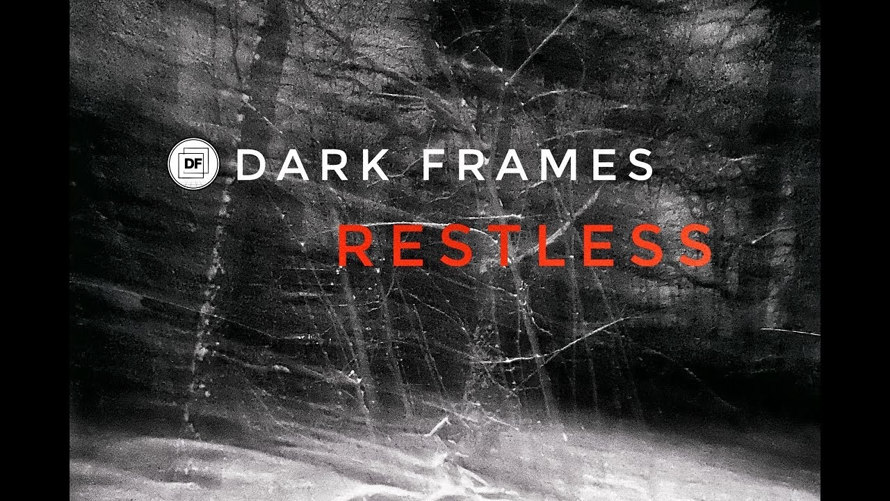 Dark Frames - Restless