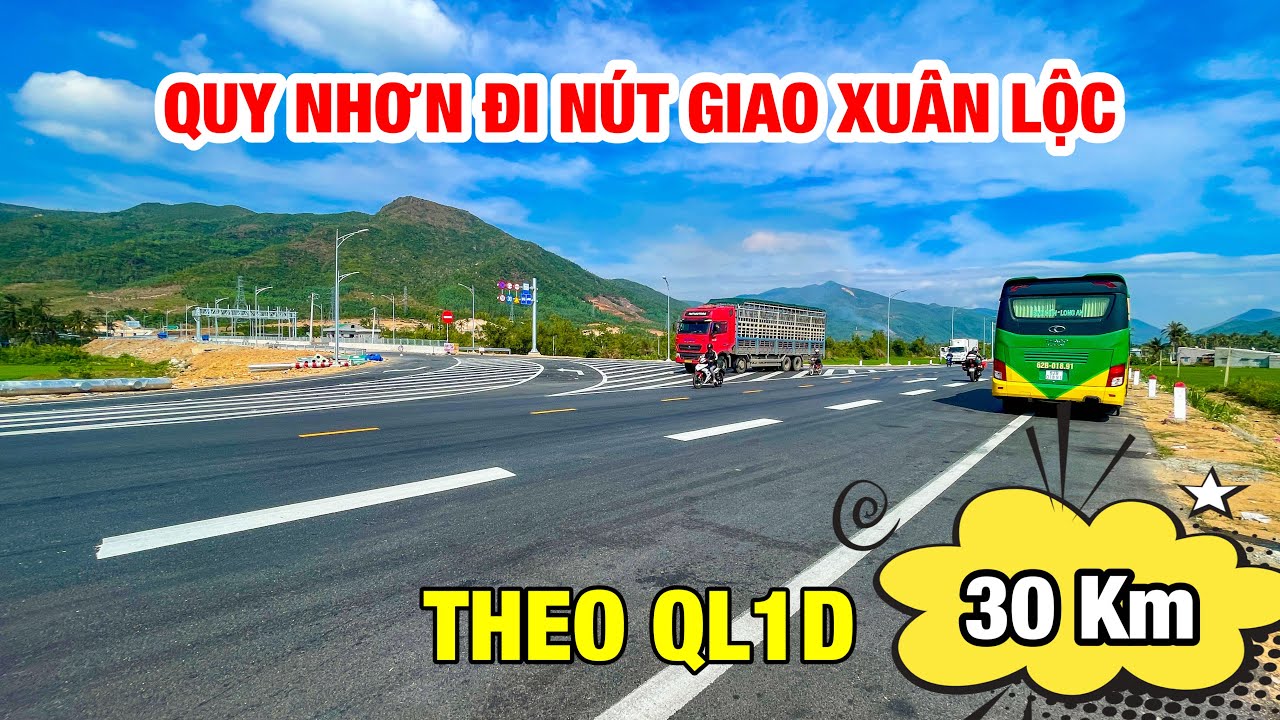ĐƯỜNG TỪ QUY NHƠN ĐẾN NÚT GIAO QL1A XUÂN LỘC | ĐI THEO ĐƯỜNG QUỐC LỘ 1D