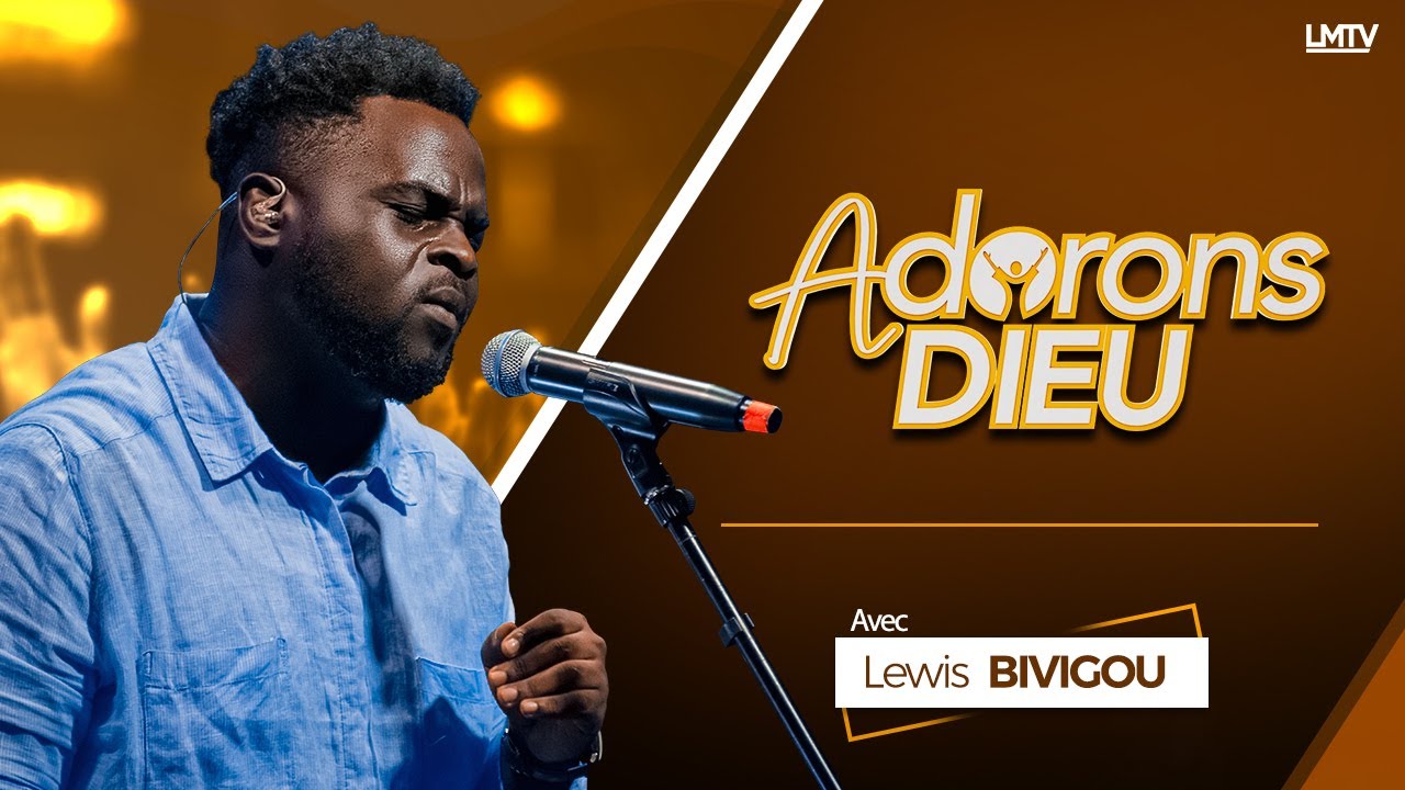 Adorons Dieu du 22 Janvier  2022 avec LEWIS BIVIGOU  | LMTV