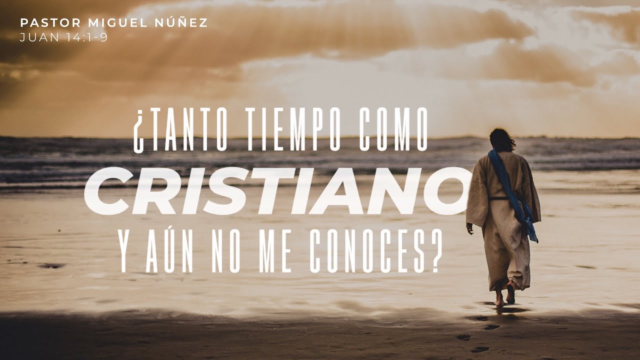 ¿Tanto tiempo como cristiano y aún no me conoces? - Pastor Miguel Núñez | La IBI