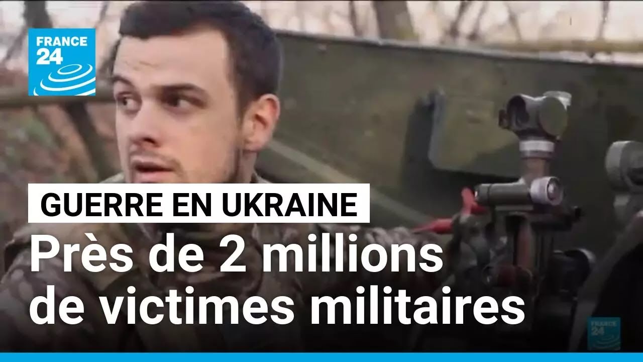 La guerre en Ukraine a fait près de 2 millions de victimes militaires (étude) • FRANCE 24