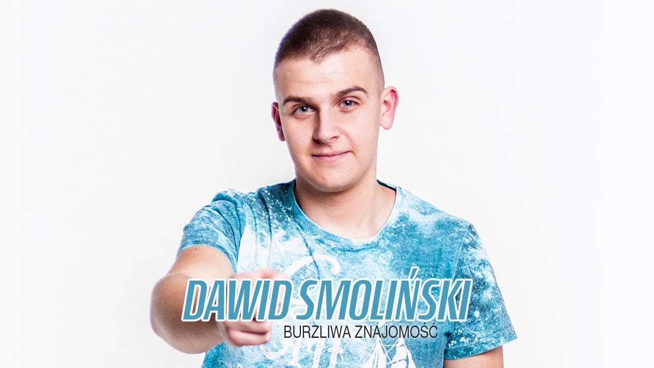 Dawid Smoliński - Burzliwa znajomość (Oficjalny teledysk)