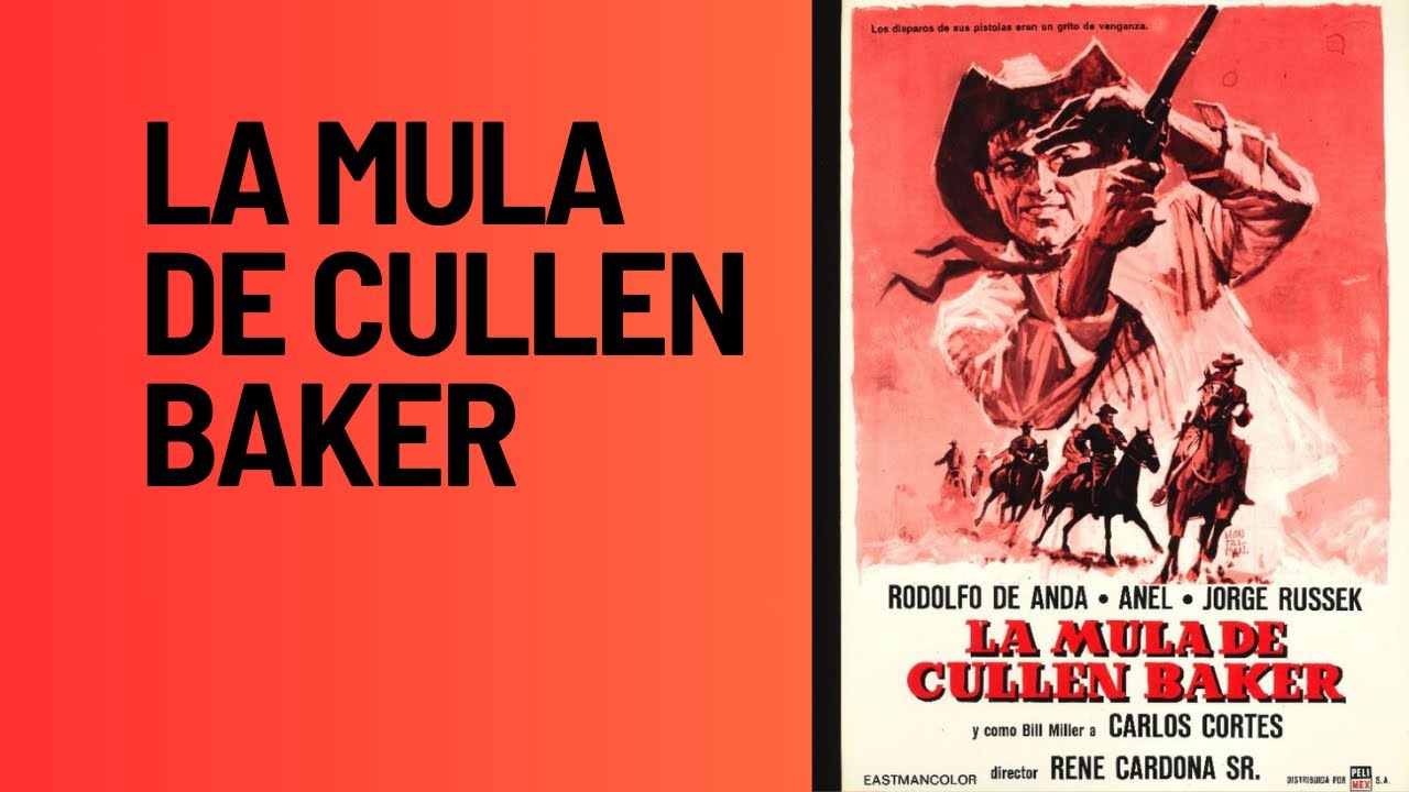 La Mula de Cullen Baker película mexicana Rodolfo de Anda  Carlos Cortés Janne Patterson 1971