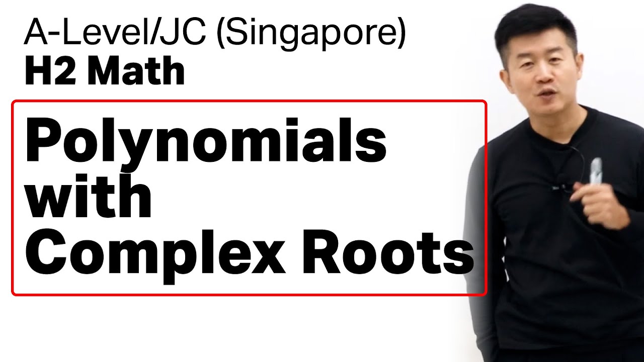 Polynomials with Complex Roots [A-Level JC H2 Math Tuition | Achevas]
