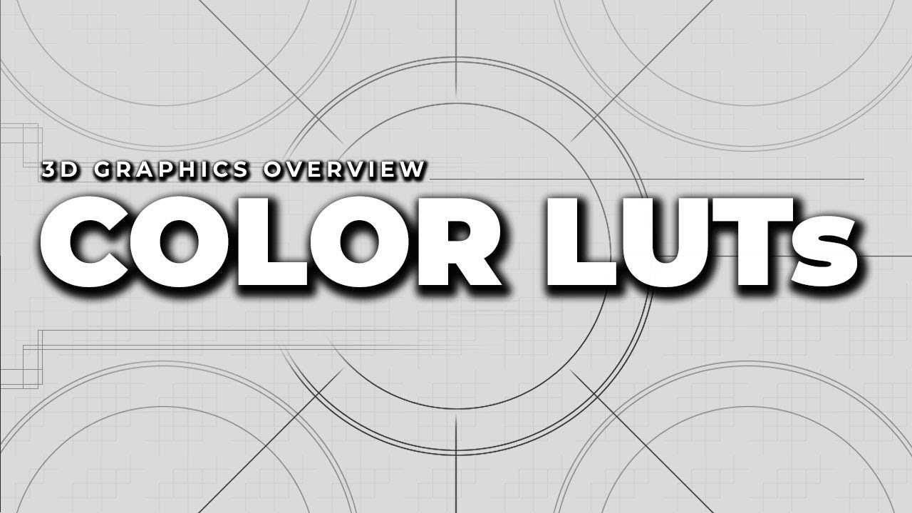Color LUTs | 3D Graphics Overview
