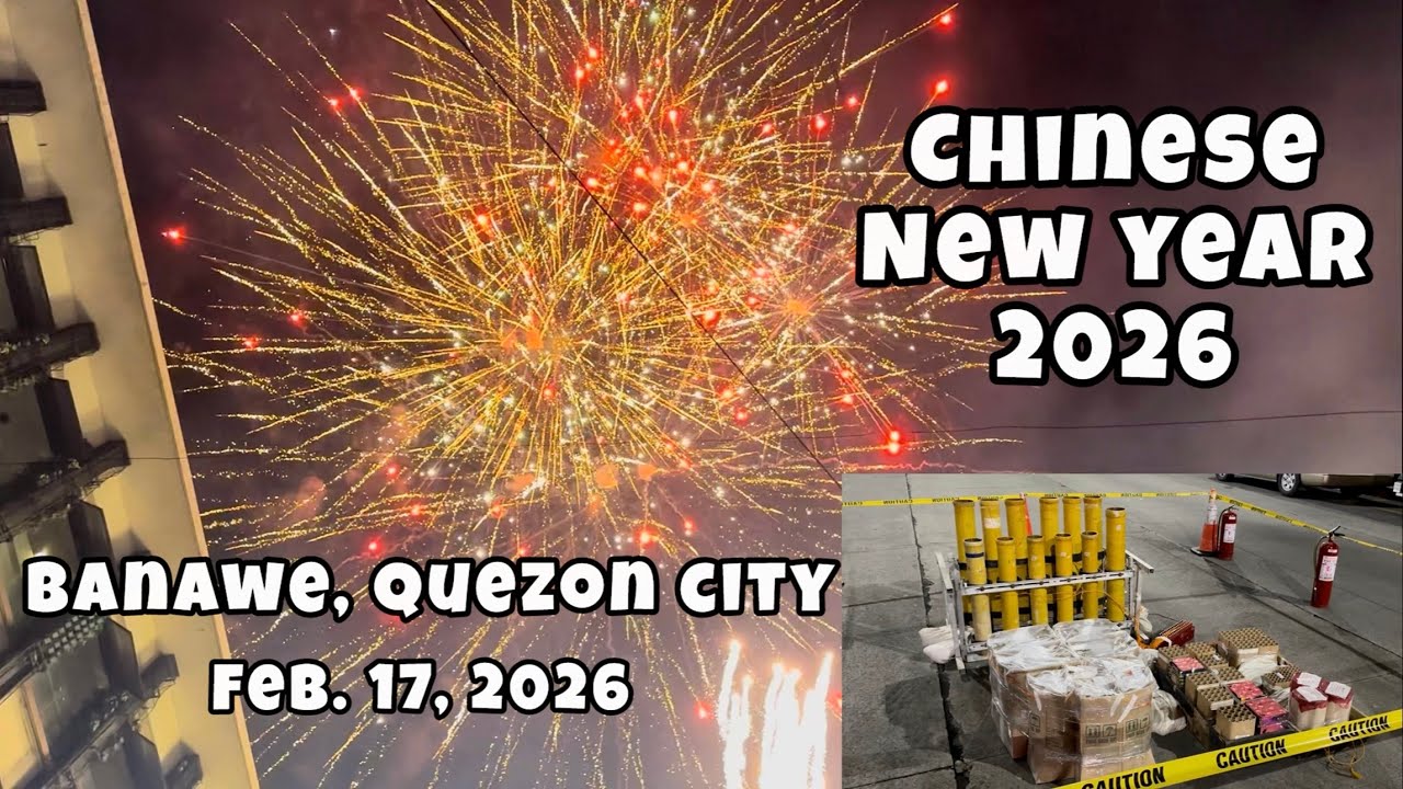 Banawe, Quezon City - Chinese New Year 2026 Fireworks Display (February 17, 2026) 🎆🎆🎆