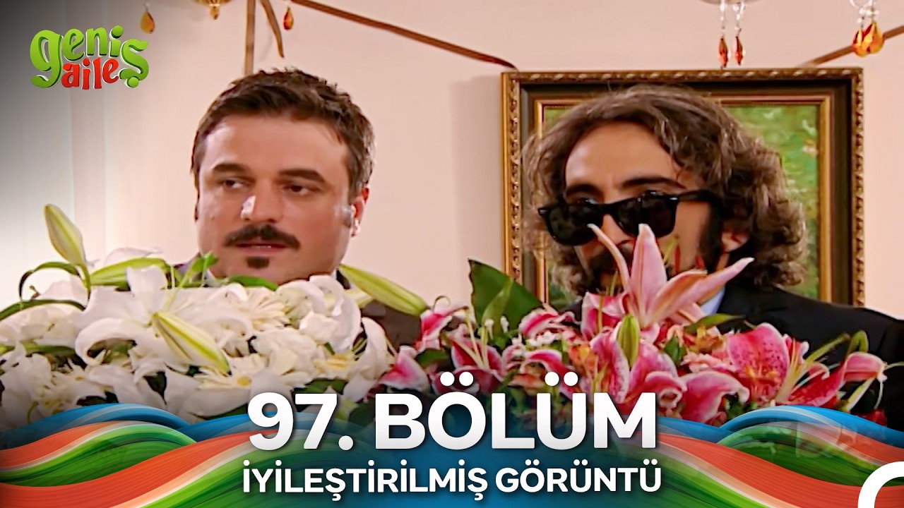 Geniş Aile 97. Bölüm (İyileştirilmiş Görüntü)