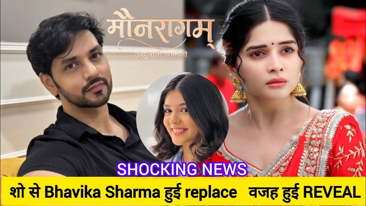 Mounragam Show Big Updates। Fans का टूटा दिल। Shakti Arora के साथ नहीं होगी Bhavika Sharma,New Show 