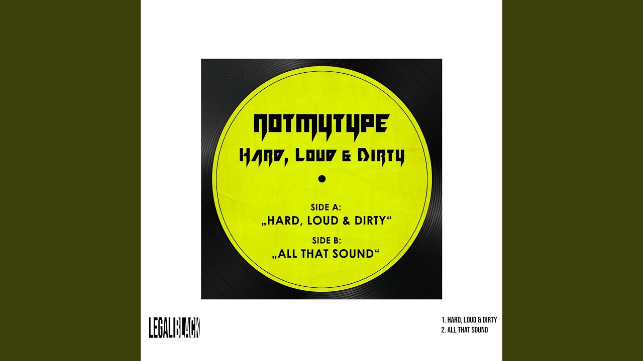 Hard, Loud and Dirty