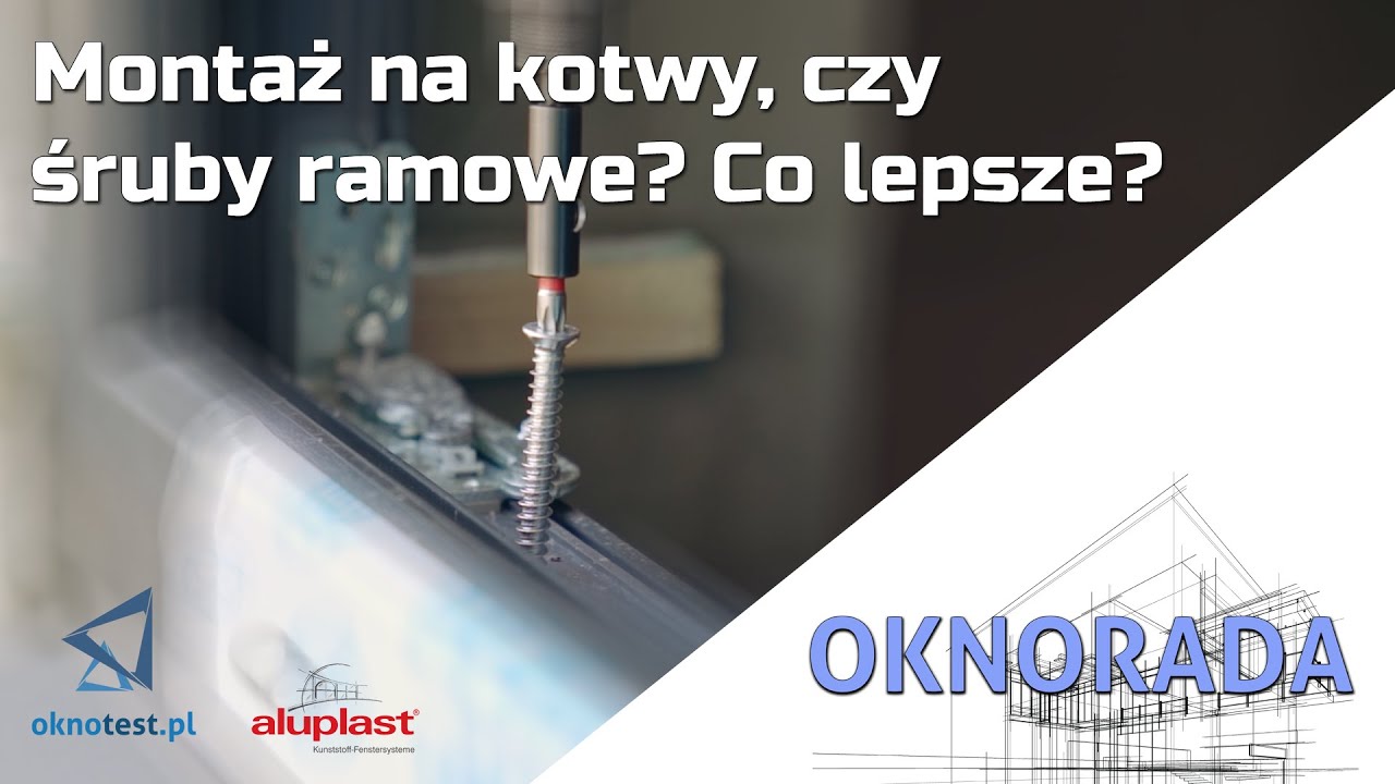 Montaż na kotwy, czy śruby ramowe? Co lepsze?