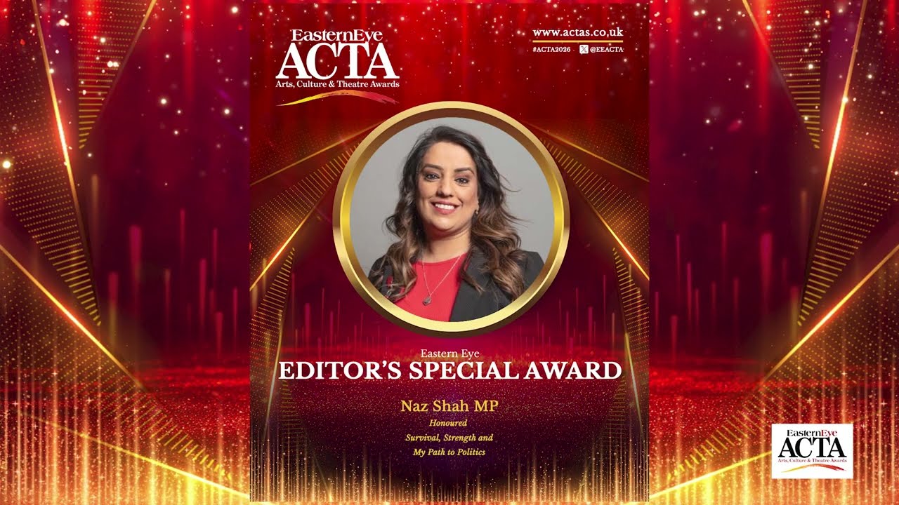 Naz Shah MP honoured at Eastern Eye ACTA Awards 2026 | Editor&rsquo;s Special Award Moment