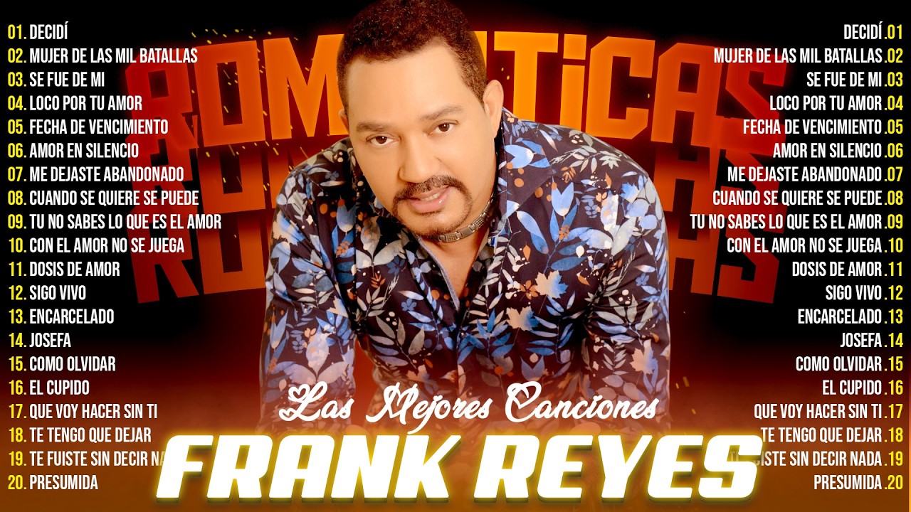 FRANK REYES EXITOS SUS MEJORES CANCIONES - LAS 30 GRANDES CANCIONES DE FRANK REYES