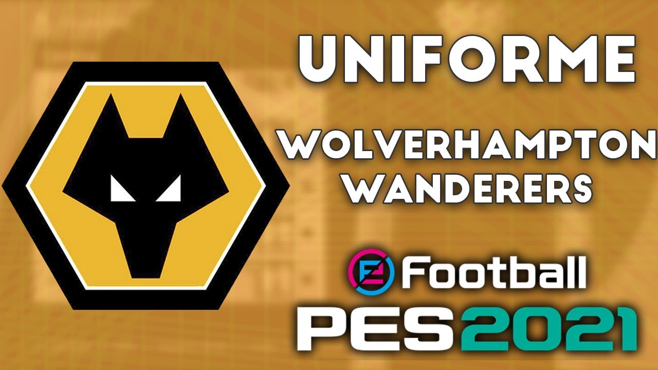 PES 2021 - Uniformes/kits Wolverhampton Wanderers (20-21) Xbox