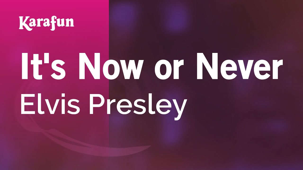 It's Now or Never - Elvis Presley | Karaoke Version | KaraFun