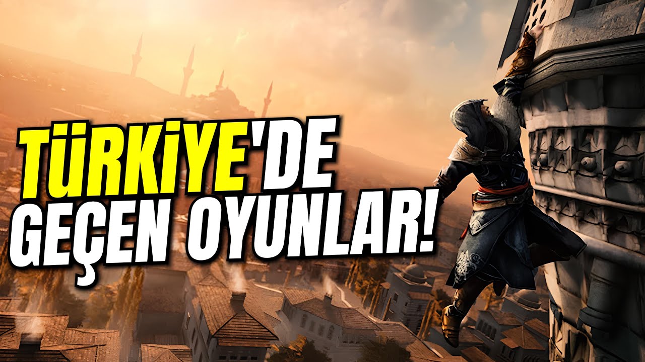 T&Uuml;RKİYE'DE GE&Ccedil;EN OYUNLAR: BU OYUNLARDA T&Uuml;RKİYE VAR!
