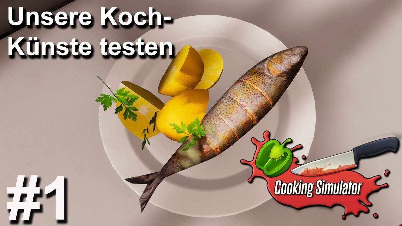 Unsere Kochk&uuml;nste testen im neuen Kochsimulator | Cooking Simulator #1 | Deutsch | Gameplay | UwF