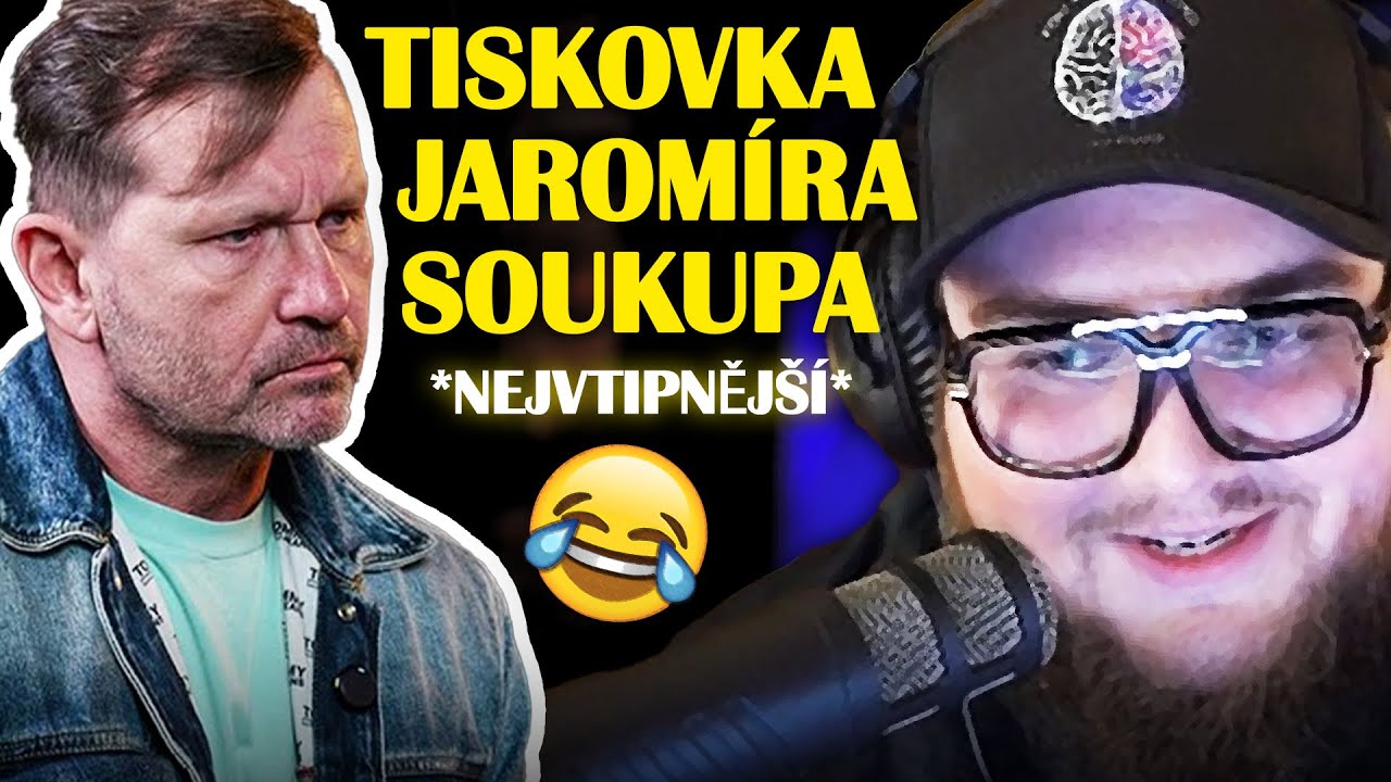 REAKCE: Nejvtipnější Tiskovka JAROMÍRA SOUKUPA?!